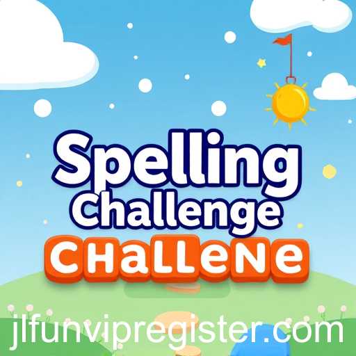 'Spelling Challenge' on jlfun: A Thrilling Mix of Learning and Play